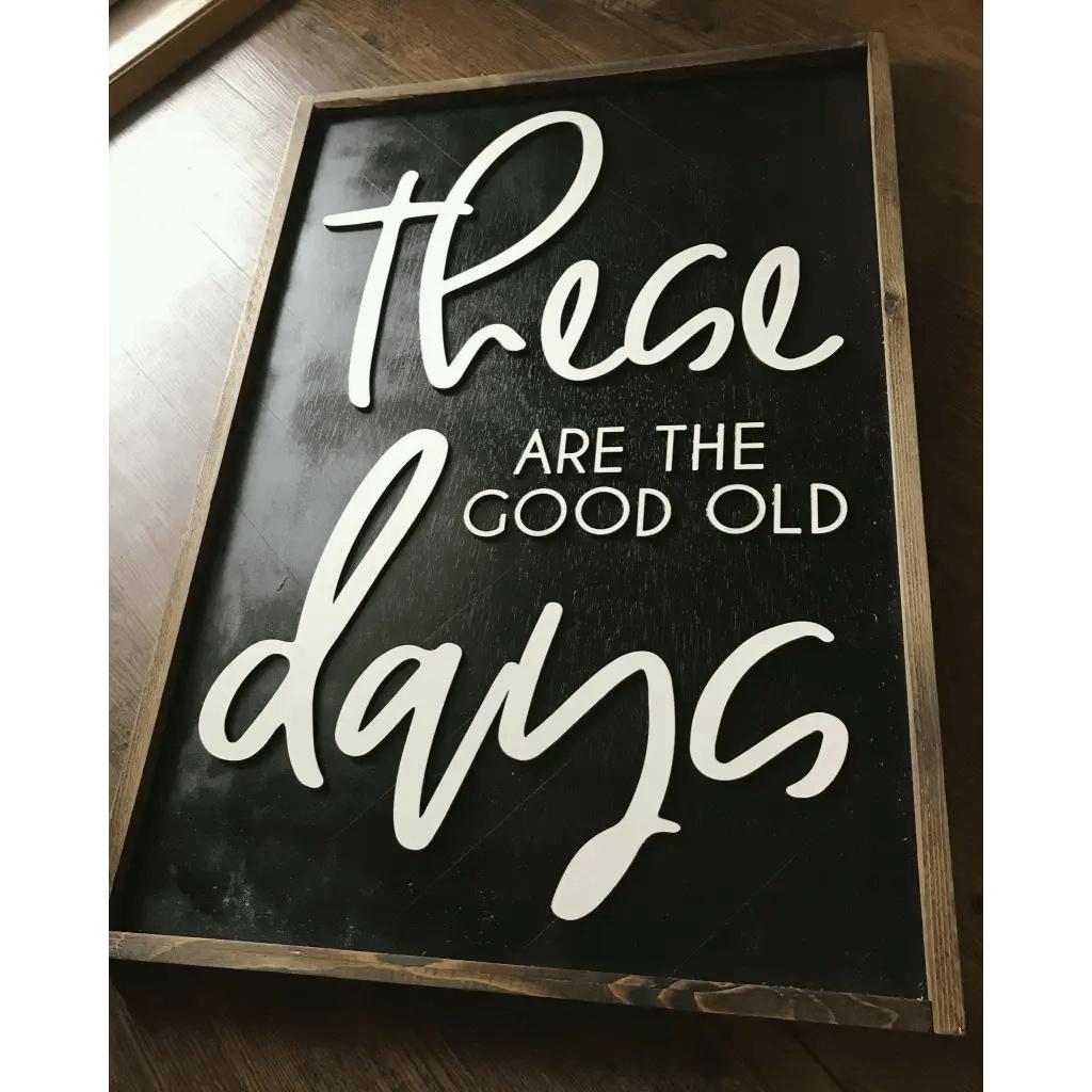 Good Old Days Framed Sign, 3D Signs - Fancy Front Porch