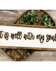 It Is Well With My Soul 3D Framed Sign It Is Well With My Soul 3D Framed Sign Fancy Front Porch